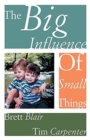 Image for The Big Influence of Small Things