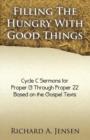 Image for Filling the Hungry with Good Things : Gospel Sermons for Propers 13-22, Cycle C