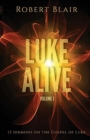 Image for Luke Alive Volume 1 : 13 sermons based on the Gospel of Luke