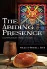 Image for The Abiding Presence : Communion Meditations
