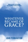 Image for Whatever Became of Grace?