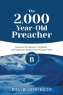 Image for The 2,000 Year-Old Preacher : Cycle B Sermons for Advent, Christmas, and Epiphany Based on the Gospel Texts