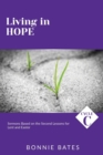 Image for Living In Hope : Cycle C Sermons Based on the Second Lessons for Lent and Easter