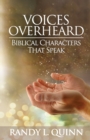 Image for Voices Overheard : Biblical Characters That Speak