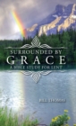 Image for Surrounded by Grace : A Bible Study for Lent