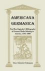 Image for Americana Germanica : Paul Ben Baginsky&#39;s Bibliography of German Works Relating to America, 1493-1800
