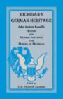 Image for Michigan&#39;s German Heritage : John Andrew Russell&#39;s History of the German Influence in the Making of Michigan