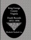 Image for King George County, Virginia Death Records, 1853-1896