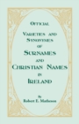 Image for Official Varieties and Synonymes of Surnames and Christian Names in Ireland for the Guidance of Registration Officers and the Public in Searching the Indexes of Births, Deaths, and Marriages