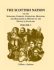 Image for The Scottish Nation : Or the Surnames, Families, Literature, Honours, and Biographical History of the People of Scotland, Volume C