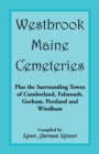 Image for Westbrook, Maine Cemeteries; Plus the Surrounding Towns of Cumberland, Falmouth, Gorham, Portland &amp; Windham