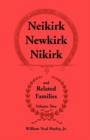 Image for Neikirk - Newkirk - Nikirk and Related Families, Volume Twobeing an Account of the Descendants of Johann Heinrick Neukirch, Born C.1708 in Germany