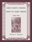 Image for Essex County, Virginia Index to Court Orders, 1702-1715