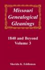 Image for Missouri Genealogical Gleanings, 1840 and Beyond, Vol. 3