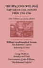 Image for The Rev. John Williams, Captive of the Indians from 1703-1706 : A New Volume Combining Willliams&#39; Autobiographica Account, The Redeemed Captive Returning to Zion, with George Sheldon&#39;s Heredity and Ea