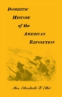 Image for Domestic History of the American Revolution