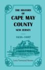 Image for The History of Cape May County, New Jersey, 1638-1897