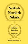 Image for Neikirk, Newkirk, Nikirk and Related Families, Volume 1 Being an Account of the Descendants of