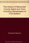 Image for The History of Nantucket [Massachusetts] : County, Island and Town
