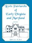 Image for Lewis Patriarchs of Early Virginia and Maryland, Third Edition