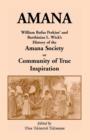 Image for Amana : William Rufus Perkins&#39; and Barthinius L. Wick&#39;s History of the Amana Society, or Community of True Inspiration