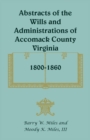 Image for Abstracts of the Wills and Administrations of Accomack County, Virginia, 1800-1860