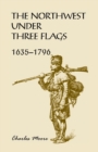Image for The Northwest Under Three Flags