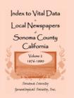 Image for Index To Vital Data In Local Newspapers Of Sonoma County California, Volume II : 1876-1880