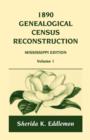 Image for 1890 Genealogical Census Reconstruction : Mississippi, Volume 1