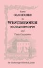 Image for Some Old Houses in Westborough, Massachusetts and Their Occupants. with an Account of the Parkman Diaries