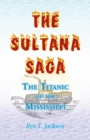 Image for The Sultana Saga : The Titanic of the Mississippi