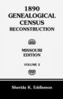 Image for 1890 Genealogical Census Reconstruction : Missouri, Volume 2