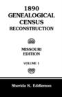 Image for 1890 Genealogical Census Reconstruction : Missouri, Volume 1