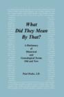 Image for What Did They Mean By That? A Dictionary of Historical and Genealogical Terms, Old and New