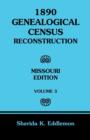 Image for 1890 Genealogical Census Reconstruction : Missouri, Volume 3