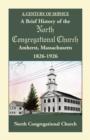 Image for A Brief History of the North Congregational Church, Amherst Massachusetts