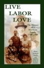 Image for Live, Labor, Love : The History of a Northern Family