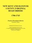 Image for New Kent and Hanover County [Virginia] Road Orders, 1706-1743. Published With Permission from the Virginia Transportation Research Council (A Cooperative Organization Sponsored Jointly by the Virginia