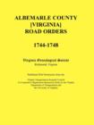 Image for Albemarle County [Virginia] Road Orders, 1744-1748. Published With Permission from the Virginia Transportation Research Council (A Cooperative Organization Sponsored Jointly by the Virginia Department