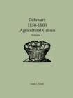 Image for Delaware 1850-1860 Agricultural Census : Volume 1