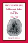 Image for Manchester Men; Soldiers and Sailors in the Civil War, 1861-&#39;66