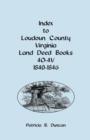 Image for Index to Loudoun County, Virginia Deed Books 4o-4v, 1840-1846