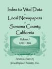 Image for Index to Vital Data in Local Newspapers of Sonoma County, California, Volume VII : 1904-1906