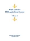 Image for North Carolina 1850 Agricultural Census : Volume 6