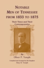 Image for Notable Men of Tennessee for 1833 to 1875 : Their Times and Their Contemporaries