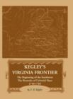 Image for Kegley&#39;s Virginia Frontier : The Beginning of the Southwest, The Roanoke of Colonial Days 1740-1783