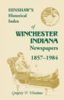Image for Hinshaw&#39;s Historical Index of Winchester, Indiana, Newspapers, 1857-1984