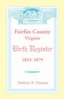 Image for Fairfax County, Virginia Birth Register, 1853-1879