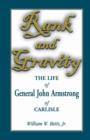 Image for Rank and Gravity, the Life of General John Armstrong of Carlisle