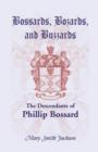 Image for Bossards, Bozards, and Buzzards : The Descendants of Phillip Bossard Who Landed in Philadelphia September 30, 1740 and Settled in Hamilton Township, Pe